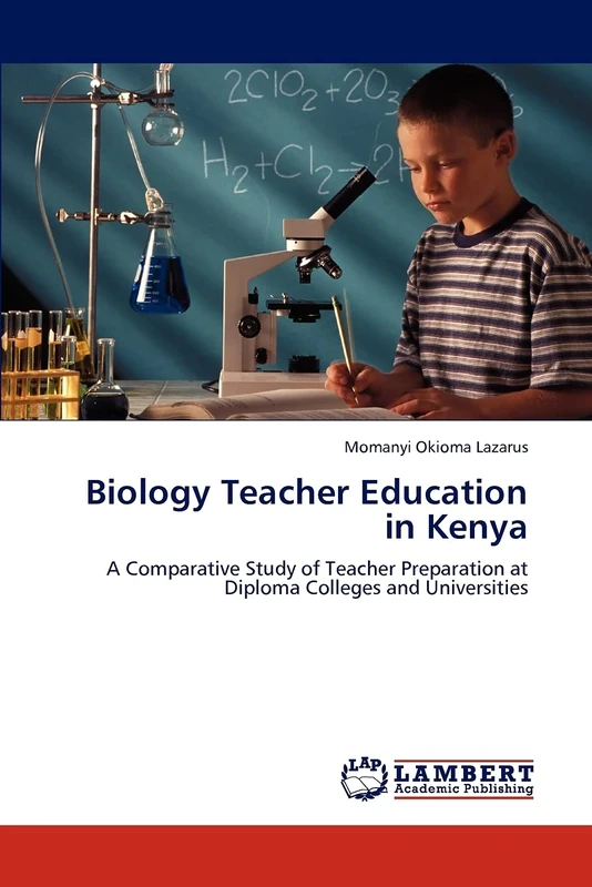 Biology Teacher Education in Kenya: A Comparative Study of Teacher Preparation at Diploma Colleges and Universities