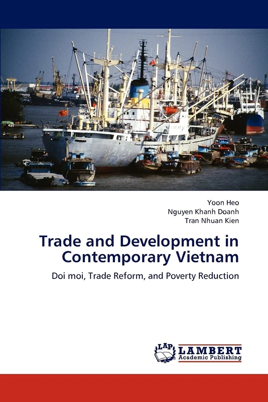 Trade and Development in Contemporary Vietnam: Doi moi, Trade Reform, and Poverty Reduction
