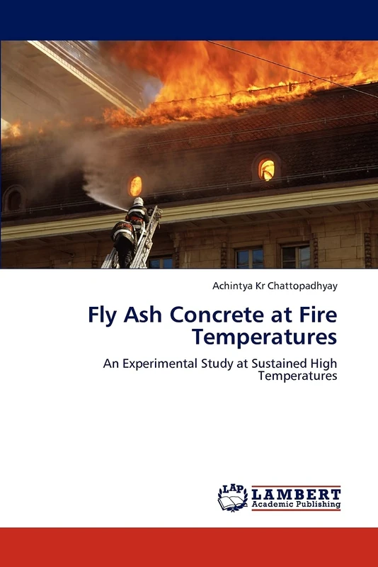 Fly Ash Concrete at Fire Temperatures: An Experimental Study at Sustained High Temperatures