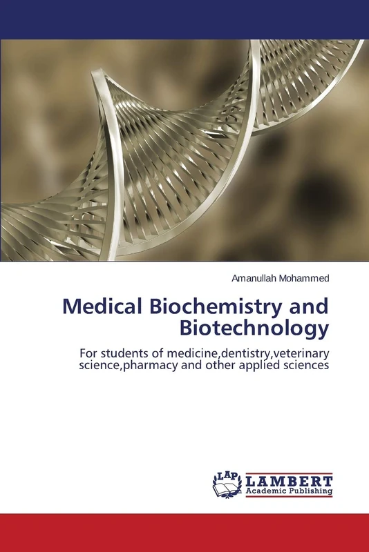 Medical Biochemistry and Biotechnology: For students of medicine,dentistry,veterinary science,pharmacy and other applied sciences