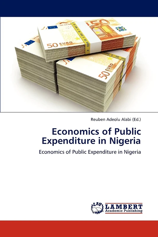 Economics of Public Expenditure in Nigeria: Economics of Public Expenditure in Nigeria