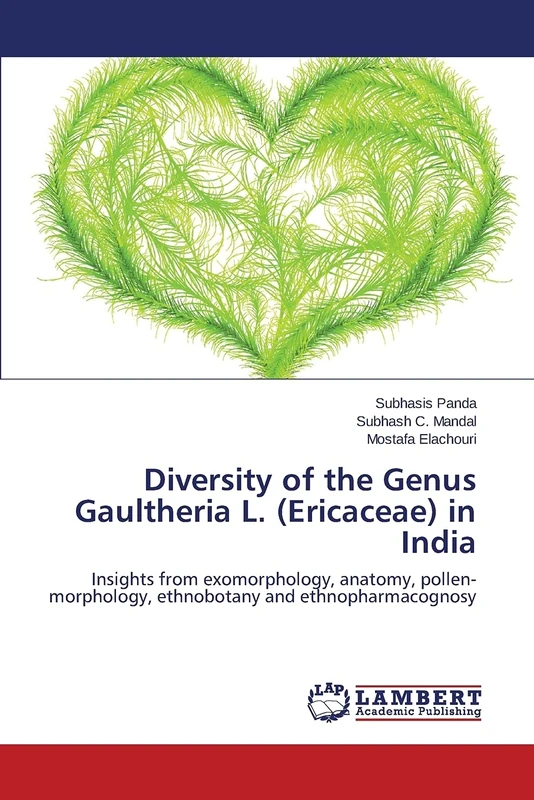Diversity of the Genus Gaultheria L. (Ericaceae) in India: Insights from exomorphology, anatomy, pollen-morphology, ethnobotany and ethnopharmacognosy - Image 1
