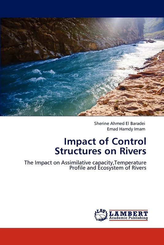 Impact of Control Structures on Rivers: The Impact on Assimilative capacity,Temperature Profile and Ecosystem of Rivers