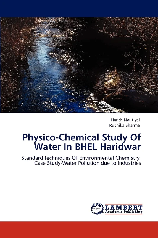 Physico-Chemical Study Of Water In BHEL Haridwar: Standard techniques Of Environmental Chemistry Case Study-Water Pollution due to Industries