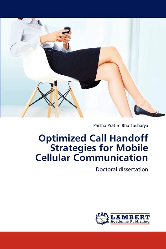 Optimized Call Handoff Strategies for Mobile Cellular Communication: Doctoral dissertation