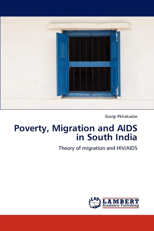 Poverty, Migration and AIDS in South India: Theory of migration and HIV/AIDS