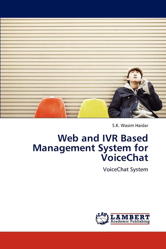 Web and IVR Based Management System for VoiceChat: VoiceChat System