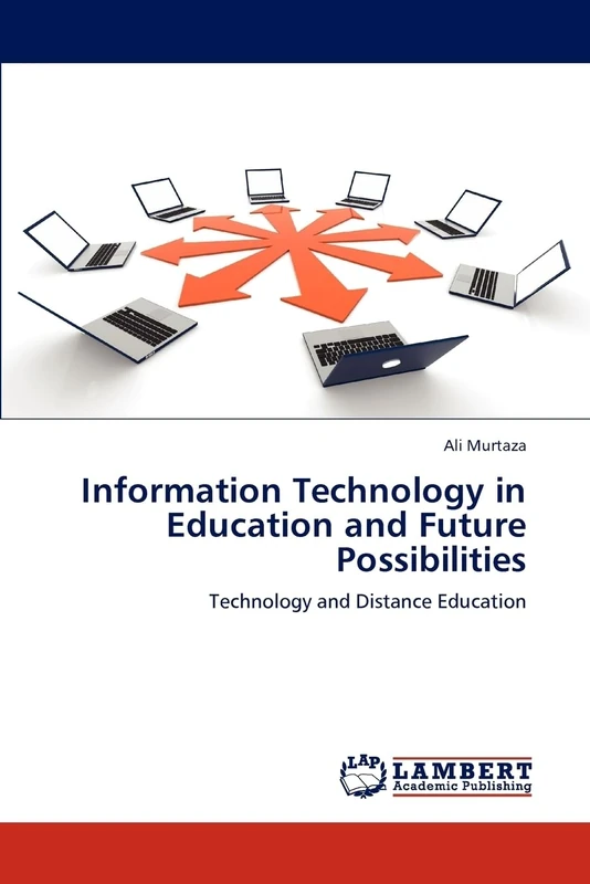 Information Technology in Education and Future Possibilities: Technology and Distance Education