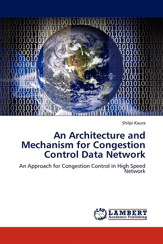 An Architecture and Mechanism for Congestion Control Data Network: An Approach for Congestion Control in High Speed Network