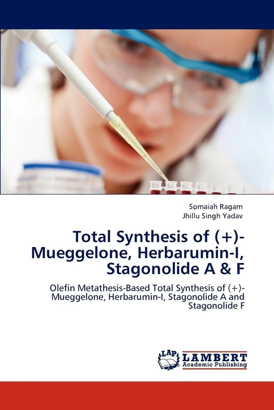 Total Synthesis of (+)-Mueggelone, Herbarumin-I, Stagonolide A & F: Olefin Metathesis-Based Total Synthesis of (+)-Mueggelone, Herbarumin-I, Stagonolide A and Stagonolide F - Image 1