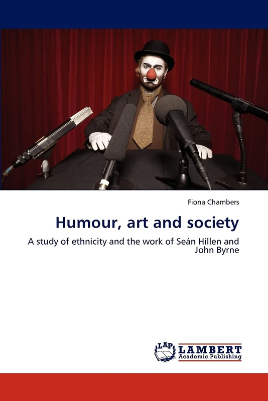 Humour, art and society: A study of ethnicity and the work of Seán Hillen and John Byrne