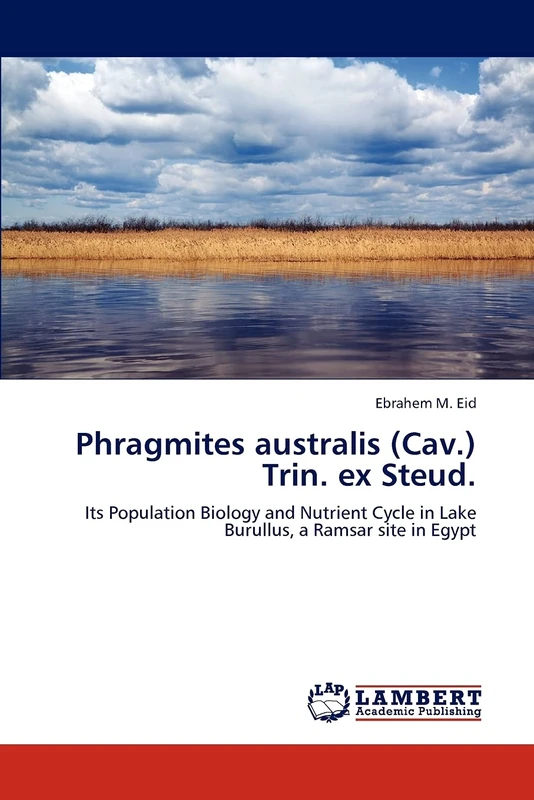 Phragmites australis (Cav.) Trin. ex Steud.: Its Population Biology and Nutrient Cycle in Lake Burullus, a Ramsar site in Egypt