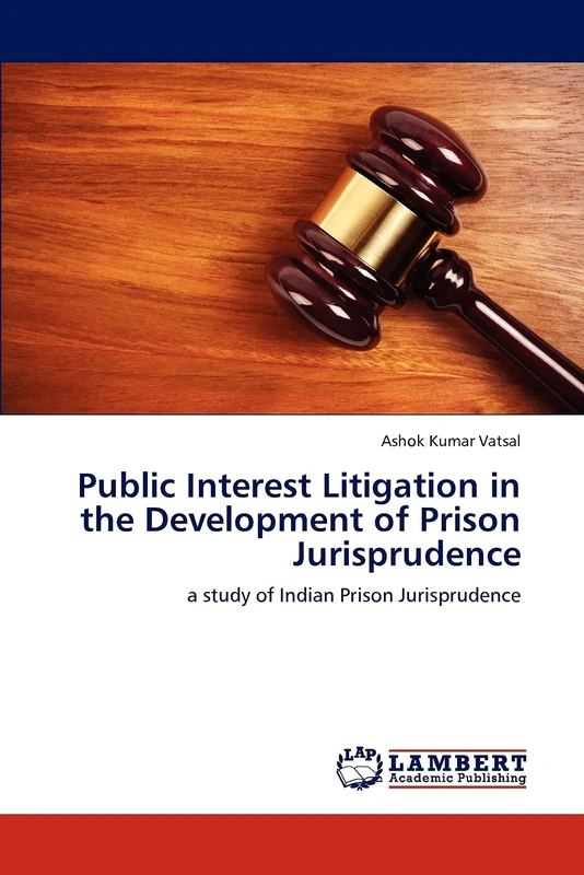Public Interest Litigation in the Development of Prison Jurisprudence: a study of Indian Prison Jurisprudence