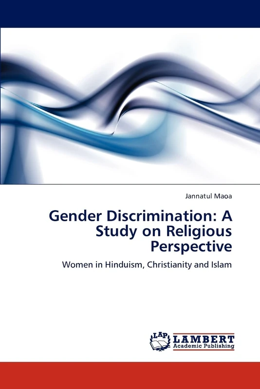 Gender Discrimination: A Study on Religious Perspective: Women in Hinduism, Christianity and Islam
