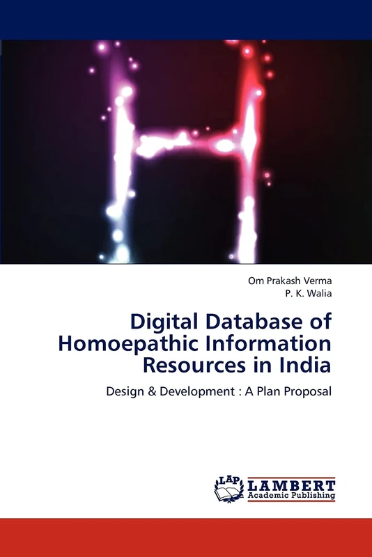 Digital Database of Homoepathic Information Resources in India: Design & Development : A Plan Proposal