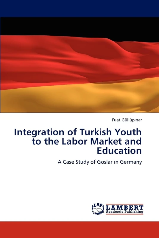 Integration of Turkish Youth to the Labor Market and Education: A Case Study of Goslar in Germany