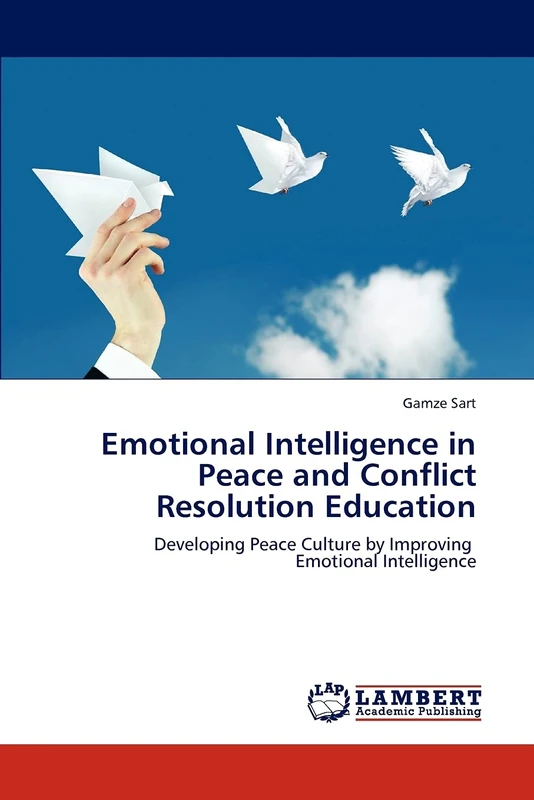 Emotional Intelligence in Peace and Conflict Resolution Education: Developing Peace Culture by Improving Emotional Intelligence