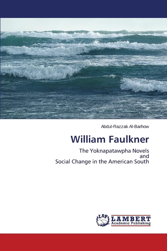William Faulkner: The Yoknapatawpha Novels and Social Change in the American South - Image 1