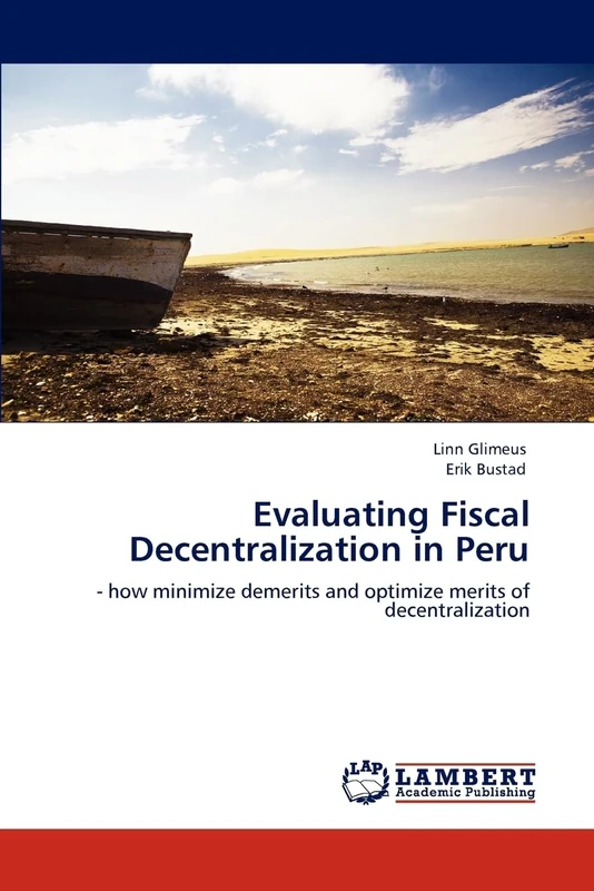 Evaluating Fiscal Decentralization in Peru: - how minimize demerits and optimize merits of decentralization