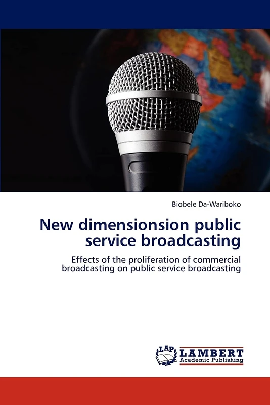 New dimensionsion public service broadcasting: Effects of the proliferation of commercial broadcasting on public service broadcasting