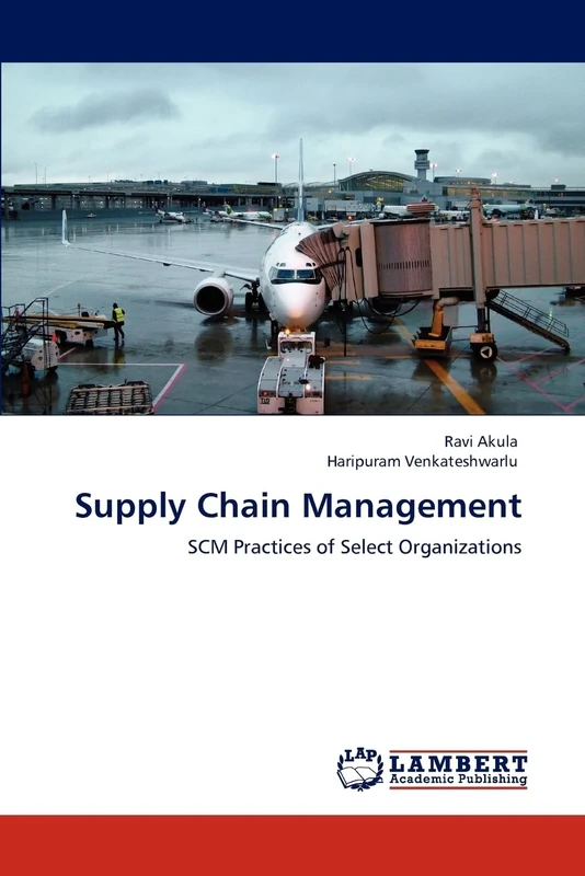 Supply Chain Management: SCM Practices of Select Organizations