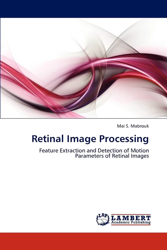 Retinal Image Processing: Feature Extraction and Detection of Motion Parameters of Retinal Images