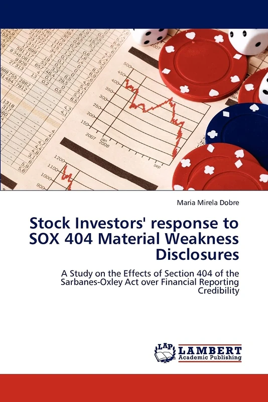 Stock Investors' response to SOX 404 Material Weakness Disclosures: A Study on the Effects of Section 404 of the Sarbanes-Oxley Act over Financial Reporting Credibility - Image 1