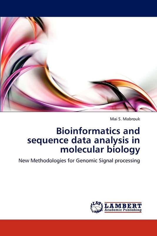 Bioinformatics and sequence data analysis in molecular biology: New Methodologies for Genomic Signal processing