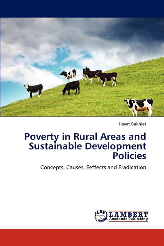 Poverty in Rural Areas and Sustainable Development Policies: Concepts, Causes, Eeffects and Eradication