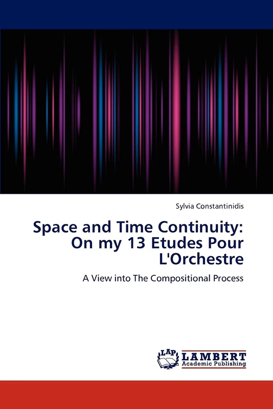 Space and Time Continuity: On my 13 Etudes Pour L'Orchestre: A View into The Compositional Process