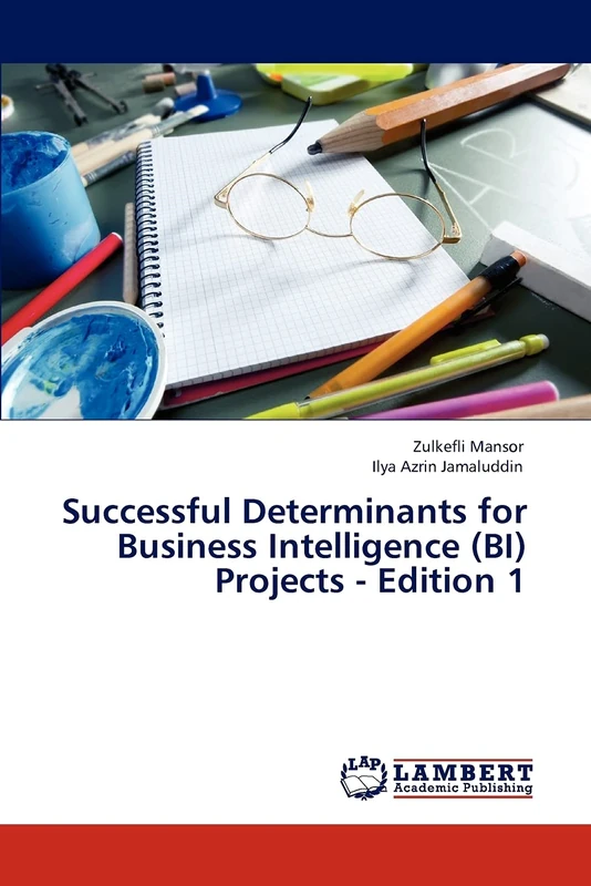 Successful Determinants for Business Intelligence (BI) Projects - Edition 1