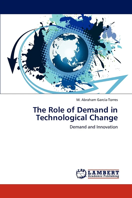 The Role of Demand in Technological Change: Demand and Innovation