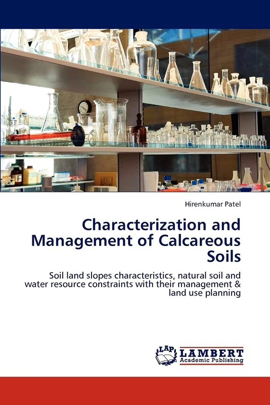 Characterization and Management of Calcareous Soils: Soil land slopes characteristics, natural soil and water resource constraints with their management & land use planning