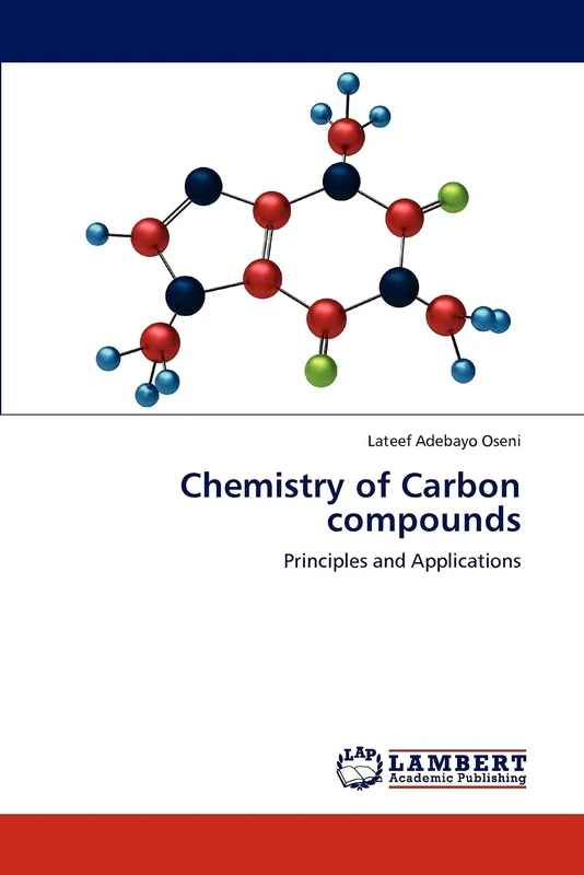 Chemistry of Carbon compounds: Principles and Applications