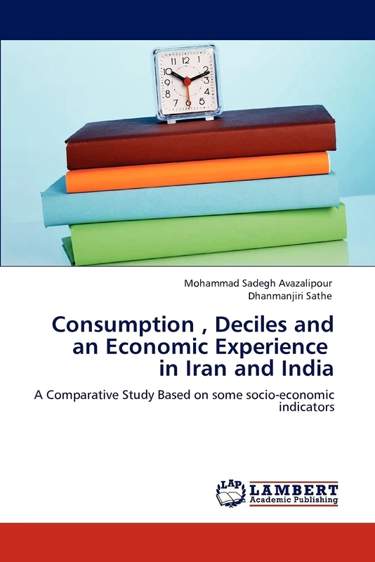 Consumption , Deciles and an Economic Experience in Iran and India: A Comparative Study Based on some socio-economic indicators
