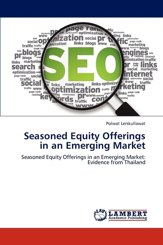 Seasoned Equity Offerings in an Emerging Market: Seasoned Equity Offerings in an Emerging Market: Evidence from Thailand