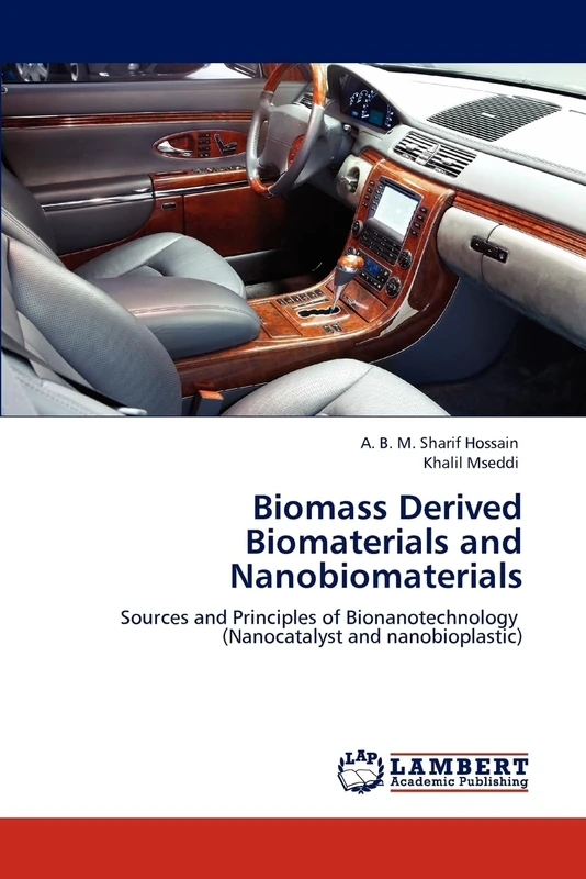 Biomass Derived Biomaterials and Nanobiomaterials: Sources and Principles of Bionanotechnology (Nanocatalyst and nanobioplastic)