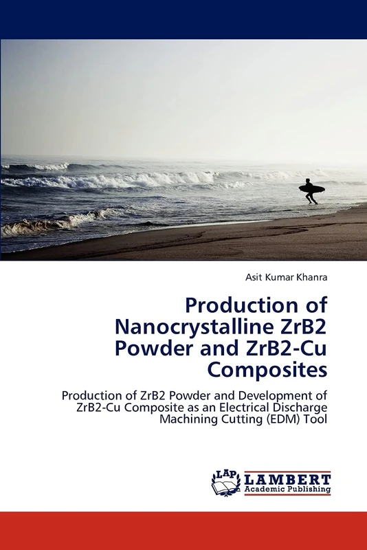 Production of Nanocrystalline ZrB2 Powder and ZrB2-Cu Composites: Production of ZrB2 Powder and Development of ZrB2-Cu Composite as an Electrical Discharge Machining Cutting (EDM) Tool - Image 1