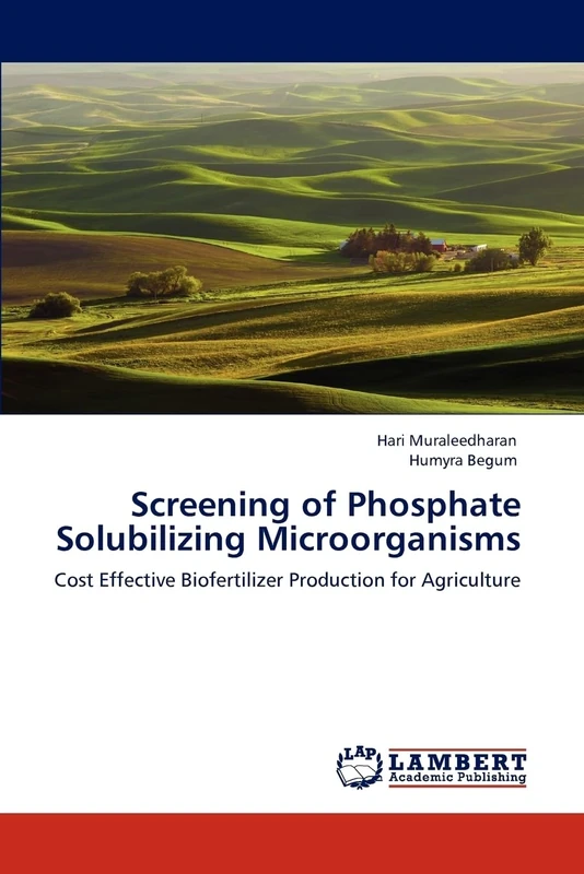Screening of Phosphate Solubilizing Microorganisms: Cost Effective Biofertilizer Production for Agriculture