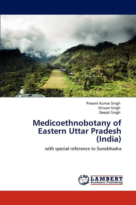 Medicoethnobotany of Eastern Uttar Pradesh (India): with special reference to Sonebhadra