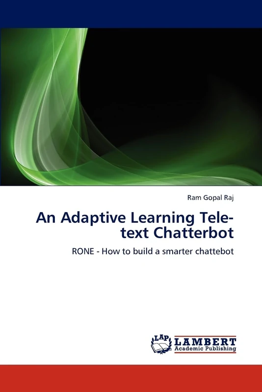 An Adaptive Learning Tele-text Chatterbot: RONE - How to build a smarter chattebot