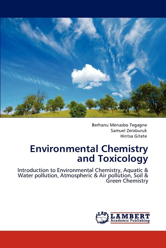 Environmental Chemistry and Toxicology: Introduction to Environmental Chemistry, Aquatic & Water pollution, Atmospheric & Air pollution, Soil & Green Chemistry