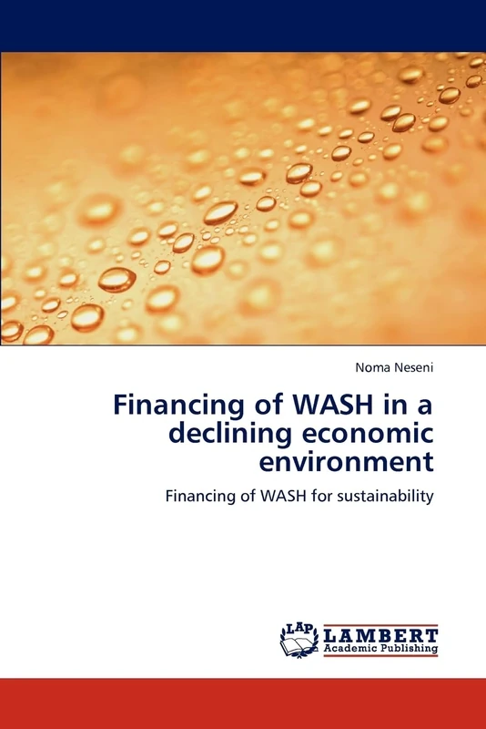 Financing of WASH in a declining economic environment: Financing of WASH for sustainability