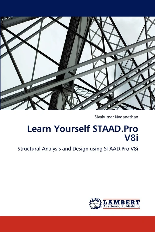 Learn Yourself STAAD.Pro V8i: Structural Analysis and Design using STAAD.Pro V8i - Image 1