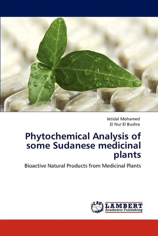Phytochemical Analysis of some Sudanese medicinal plants: Bioactive Natural Products from Medicinal Plants