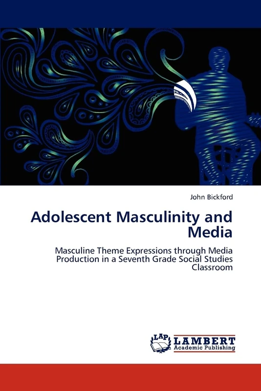 Adolescent Masculinity and Media: Masculine Theme Expressions through Media Production in a Seventh Grade Social Studies Classroom