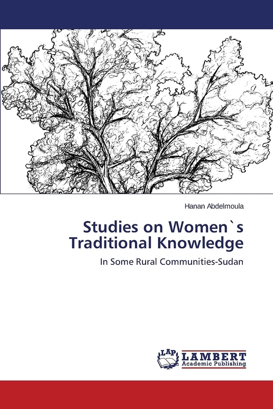 Studies on Women`s Traditional Knowledge: In Some Rural Communities-Sudan