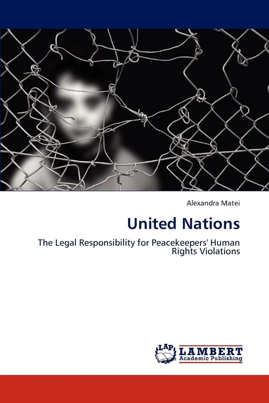 United Nations: The Legal Responsibility for Peacekeepers' Human Rights Violations
