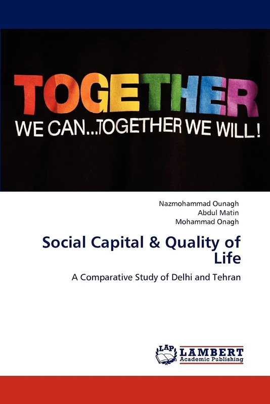 Social Capital & Quality of Life: A Comparative Study of Delhi and Tehran
