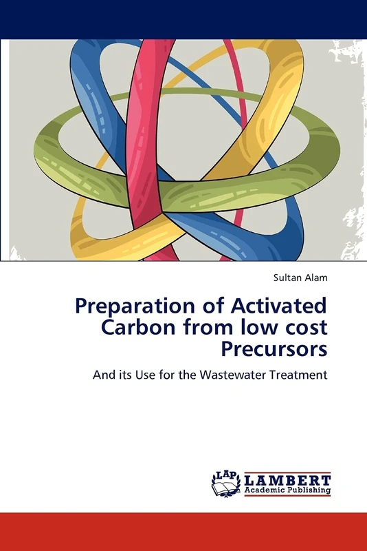 Preparation of Activated Carbon from low cost Precursors: And its Use for the Wastewater Treatment